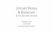 (Virtual) Money & Blockchain - Senior Tech Advisorseniortechadvisor.com/wp-content/uploads/2018/11/... · Blockchains, which are readable by the public, are widely used by cryptocurrencies.