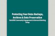Protecting Your Data: Backups, Archives & Data Preservation · Data preservation is more than just backing up and archiving your files organizational infrastructure, technological