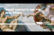 SMART CONTACTS AND THE REAL WORLD - Blockchains | TNO · 2018-11-14 · Political dimensions of blockchains and smart contracts Challenges Failures of Smart Contracts Technical Issues