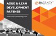 AGILE & LEAN DEVELOPMENT PARTNER€¦ · 2013 Started with 5 employee with aim of Agile development, Training and Consultancy. Transformed company processes to Agile methodologies