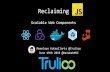 Scalable JavaScript Component with Docker & Webpack · 2019-09-19 · Scalable Web Components Menelaos Kotsollaris @Trulioo June 19th 2019 @DevWeekNYC ... Scalable JavaScript Component