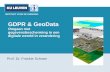 GDPR & GeoData GDPR... · van en de middelen voor de verwerking van persoonsgegevens vaststelt. • Wanneer de doelstellingen van en de middelen voor deze verwerking in het Unierecht