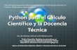 Python para Cálculo Científico y Técnicoprodelas/ftp/CursoPython_2019.pdf · Introducción e Instalación de Python: a) Introducción e historia de Python. b) Por qué es adecuado
