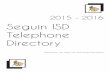 Seguin ISD Telephone Directory · Seguin ISD Telephone Directory 2015 - 2016 ... Bill Lewis 18642 Asst. Superintendent of Tech. and Curr.Support Karen Nauert 18608 Hardware / Software