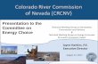 Colorado River Commission of Nevada (CRCNV)energy.nv.gov/uploadedFiles/energynvgov/content/Programs/TaskFor… · • Through Nevada statutes that define the CRCNV operations: –