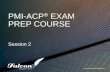 PMP EXAM PREP COURSE - Falcon Training...PMI-ACP ® EXAM PREP COURSE  STAKEHOLDER ENGAGEMENT CHAPTER 3 17% = ~20 Questions Overview ...