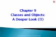 Chapter 9 Classes and Objects · 2020-05-10 · Chapter 9 Classes and Objects: ... Objects and JRE classes. Whenever we create an object (including arrays), it’s created in the