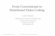 From Conventional to Distributed Video Coding Seminars/lina karam... · Lossy compression; typically removes less significant or irrelevant information Perform inverse operations