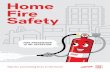 Home Fire Safety - Metropolitan Fire Brigade Home Fire Safety... · 2 ome Fire Safety Fire safety begins at home Have a working smoke alarm and test it regularly. Look out for fire
