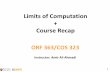 Limits of Computation Course Recap - Princeton Universityaaa/Public/Teaching/ORF363_COS323/F17/ORF… · Ability to view your own field through the lens of optimization and computation