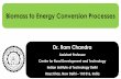 Biomass to Energy Conversion Processes - ERNETweb.iitd.ernet.in/~vkvijay/files/Energy from biomass resources.pdf · Biomass + Limited oxygen → Fuel gas + Pyrolysis oils + Char +