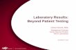 Laboratory Results: Beyond Patient Testing · Laboratory Results: Beyond Patient Testing Management Educator Human Services Division ARUP Laboratories November 4, 2014 . Patient Results