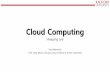 Cloud Computing - Radford Universityhlee3/classes/backup/itec... · Cloud Computing Hwajung Lee Key Reference: Prof. Jong-Moon Chung’s Lecture Notes at Yonsei University. Cloud