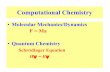 Molecular Mechanics/Dynamics F = Ma Quantum Chemistryyangtze.hku.hk/lecture/CHEM4542_2019.pdf · Computational Chemistry •Molecular Mechanics/Dynamics F = Ma •Quantum Chemistry