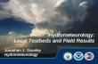 Hydrometeorology: Local Testbeds and Field ResultsHydrometeorology. Hydrometeorology: Local Testbeds and Field Results. Outline. NSSL Laboratory Review February 17-19, 2009. 2. 1.