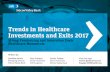 Trends in Healthcare Investments and Exits 2017Trends in Healthcare Investments and Exits 2017 Strong Fundraising and Innovation Fuels Healthcare Momentum Paul Schuber Senior Associate