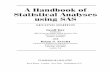 A Handbook of Statistical Analyses using SASstatanalysis.weebly.com/uploads/8/1/4/8/8148217/a...of how to conduct a range of statistical analyses using the latest version of SAS, version