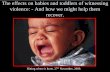 The effects on babies and toddlers of witnessing violence. · 2017-10-20 · • Children exposed to domestic violence are more prone to depressive symptoms than those not exposed.