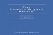The Private Equity Review The Private Equity Review...The fourth edition of The Private Equity Review comes on the heels of a solid but at times uneven 2014 for private equity. Deal