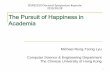 The Pursuit of Happiness in Academia2019.issre.net/sites/2019.issre.net/files/ISSRE2019_research_public.pdfThe Pursuit of Happiness in Academia Michael Rung-Tsong Lyu Computer Science