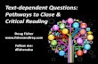Text-dependent Questions: Pathways to Close & Critical Reading · Text-dependent Questions: Pathways to Close & Critical Reading Doug Fisher  Follow me: dfishersdsu
