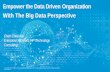 Empower the Data Driven Organization With The Big Data ... · Empower the Data Driven Organization With The Big Data Perspective Chan Chee Kin Enterprise Architect, HP Technology