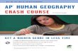 AP Human Geography Crash Course · AP HUMAN GEOGRAPHY CRASH COURSE Dr. Christion Sowyer GET A HIGHER SCORE IN TIME - A complete AP Humon Geogrophy course in o concise, ... 339 311