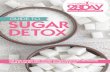 GUIDE TO SUGAR DETOX - Amazon S3€¦ · GUIDE TO SUGAR DETOX OUR GUIDE TO EVERYTHING YOU NEED TO KNOW ABOUT EATING AND REDUCING SUGAR IN YOUR DIET, ... ar you eat, but be conscious