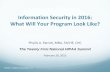 Information Security in 2016: Will Your Program Look Like? · Information Security in 2016: What Will Your Program Look Like? Phyllis A. Patrick, MBA, FACHE, CHC The Twenty First