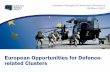 European Opportunities for Defence- related Clusters · 3/28/2017  · 8 AGENDA •10h00 –10h15 Opening remarks by EDA •10h15 –10h50 The European Defence Action Plan (EDAP)