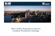 Incident prevention strategy presentation · • Inch wide, mile deep assessment of a mine’s safety management systems • Focus on the control measures associated with eliminating