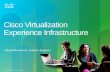 Cisco Virtualization Experience Infrastructure...Cisco Virtualization Experience Infrastructure VišnjaMilovanović, Systems Engineer ... •Unified Communications using desk phone
