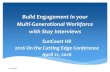 Build Engagement in your Multi-Generational Workforce with ......Build Engagement in your Multi-Generational Workforce with Stay Interviews SunCoast HR 2016 On the Cutting Edge Conference