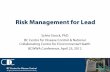 Risk Management for Lead - NCCEH · Risk Management for Lead Sylvia Struck, PhD . BC Centre for Disease Control & National Collaborating Centre for Environmental Health . ... Childhood