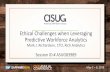 Ethical Challenges when Leveraging Predictive Workforce ... AC Slide Decks...Predictive Workforce Analytics Mark J. Richardson, CTO, Rich Analytics Session ID # ASUG83989. About the