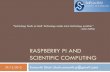 Raspberry Pi and Scientific Computing - SciPy India · Raspberry Pi Overview Getting Started Raspberry Pi and Python Development Demonstration Some cool hacks . Motivation 29/12/2012