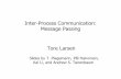Inter-Process Communication: Message Passing Tore Larsen€¦ · Inter-Process Communication: Message Passing Tore Larsen Slides by T. Plagemann, Pål Halvorsen, Kai Li, and Andrew