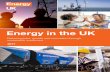 Energy in the UK and reports... · 2017-10-18 · Industrial Strategy must build on the UK’s strengths, whilst providing a predictable and long term policy framework to provide