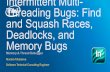 Intermittent Multi- Threading Bugs: Find and Squash Races ...Intermittent Multi-Threading Bugs: Find and Squash Races, Deadlocks, and Memory Bugs Memory & Thread Debugger ... Peter