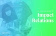 AN EVOLVING GUIDE TO Impact Relations...the titles of cause marketing, purpose-driven communications, social impact PR, sustainable communications, etc. The coining of the term Impact