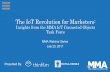 The IoT Revolution for Marketers - MMA | #ShapeTheFuture ... · The IoT Revolution for Marketers: Insights from the MMA IoT Connected Objects Task Force MMA Webinar Series July 20,