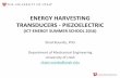 ENERGY HARVESTING TRANSDUCERS - PIEZOELECTRIC · most common piezoelectric materials for energy harvesting are PZT, AlN, and PVDF (which is a semi-crystalline polymer). • We are