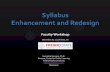 Syllabus Enhancement and Redesign · 2016-09-12 · Align Assessment Learning Objectives Evaluate Web 2.0 Tool Affordances Select Web 2.0 Tools for Assessment