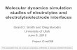 Molecular Dynamics Simulation Studies of Electrolytes and ... · Molecular dynamics simulation studies of electrolytes and electrolyte/electrode interfaces Grant D. Smith and Oleg