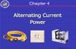Alternating Current Powerarmarine.weebly.com/uploads/1/0/3/3/10331435/ch_4... · Alternating Current Power. MElec-Ch4 - 2 Overview • What is Alternating Current • AC Hazards ...