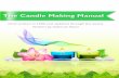 The Candle Making Manual - Nature's Garden · 2010-02-18 · The Candle Making Manual (First written in 1999 and updated through the years) ... When I started making candles in 1997,
