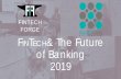Fintech and The Future of Banking 2019€¦ · Fintech and The Future of Banking 2019 Author: Henrichs Subject: Fintech Keywords: Fintech Conference 2019 Created Date: 4/22/2019 9:17:12