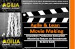 Agile & Lean Movie Making...Agile & Lean Movie Making Smoothen Production Execution Maximize Return-on-Investment & Save Cost Sincere thanks to our movie production team & various