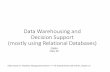 Data Warehousing and Decision Support (mostly using Relational Databases) · 2018-05-02 · Decision Support (mostly using Relational Databases) CS634 Class 20 ... •Big Data Example: