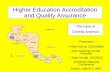 Higher Education Accreditation and Quality Assurance€¦ · Higher Education Accreditation and Quality Assurance The case of Central America Presenters • Etty Arjona, CEDUSMA EAC
